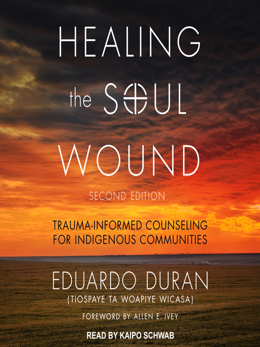 Title details for Healing the Soul Wound by Eduardo Duran - Available